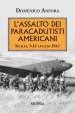 L'assalto dei paracadutisti americani. Sicilia , 9-11 luglio 1943